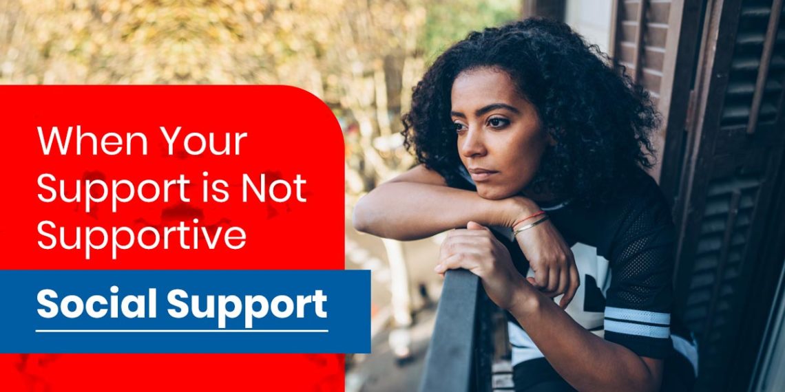 When Your Support is Not Supportive