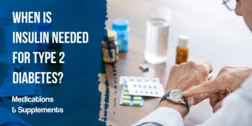 When Is Insulin Needed for Type 2 Diabetes?