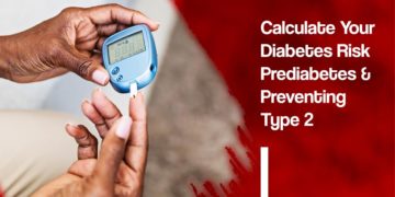 Calculate Your Diabetes Risk (using a diabetes risk calculator)