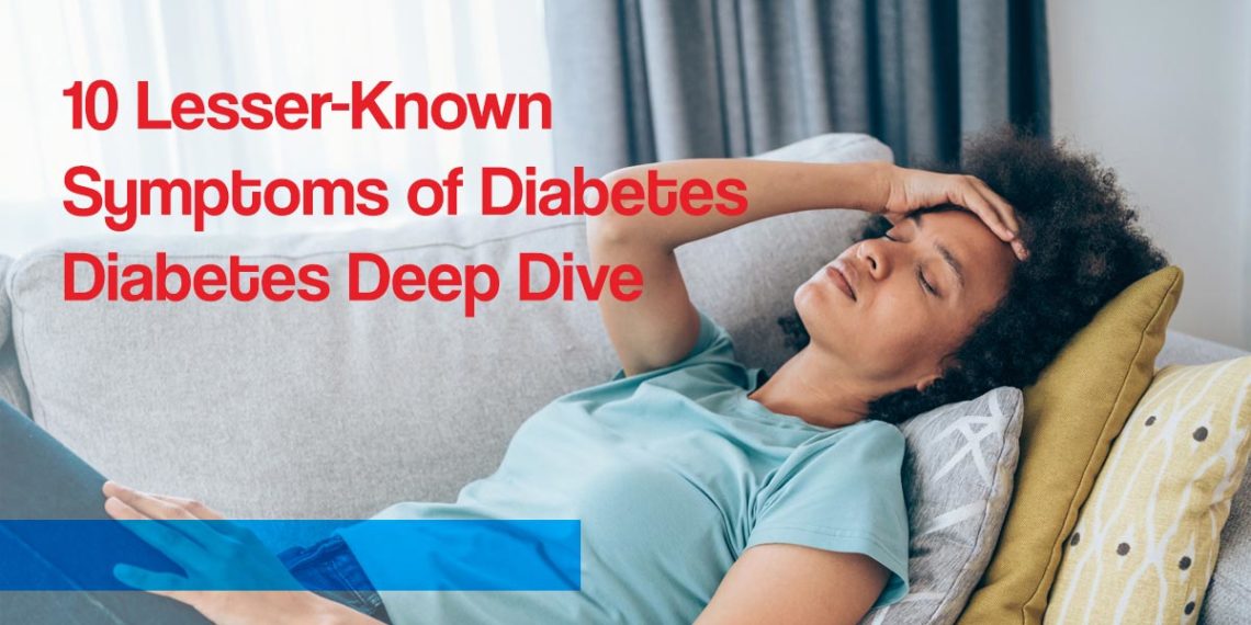10 Lesser-Known Symptoms of Diabetes
