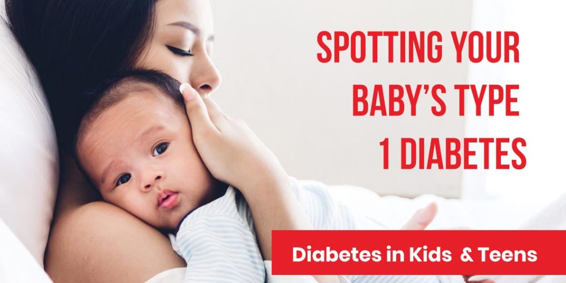 Spotting Your Baby’s Type 1 Diabetes