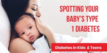 Spotting Your Baby’s Type 1 Diabetes