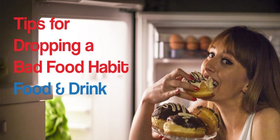 Tips for Dropping a Bad Food Habit