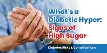 What’s a Diabetic Hyper: Signs of High Sugar