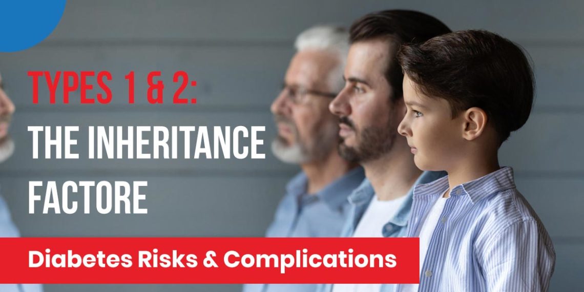 Types 1 & 2: The Inheritance Factor